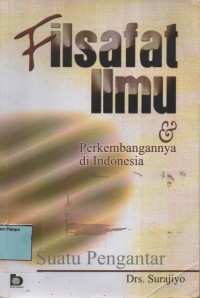 Image of Filsafat Ilmu & Perkembangannya di Indonesia : Suatu Pengantar